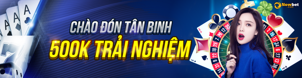 Nowbet nhà cái casino uy tín