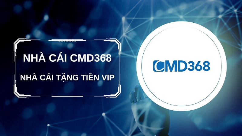 Review nhà cái CMD368 rất uy tín